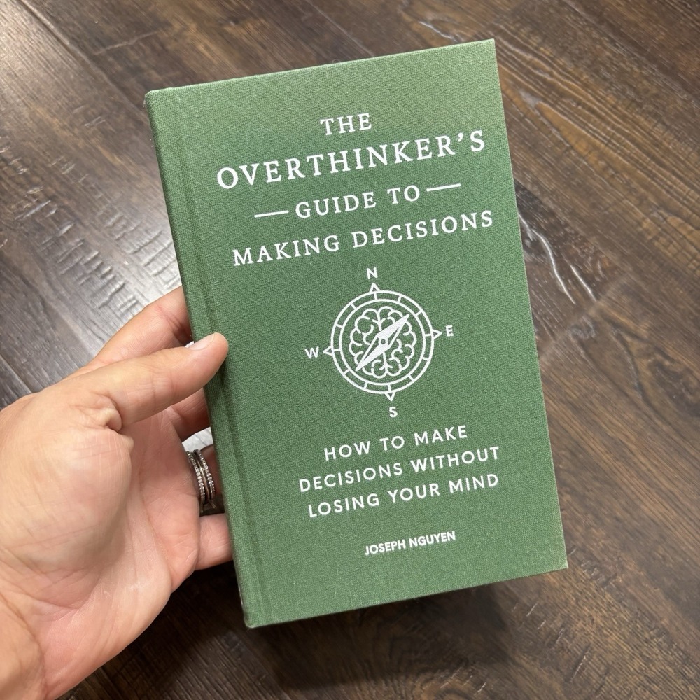 The Overthinker's Guide to Making Decisions by Joseph Nguyen (Hardcover)